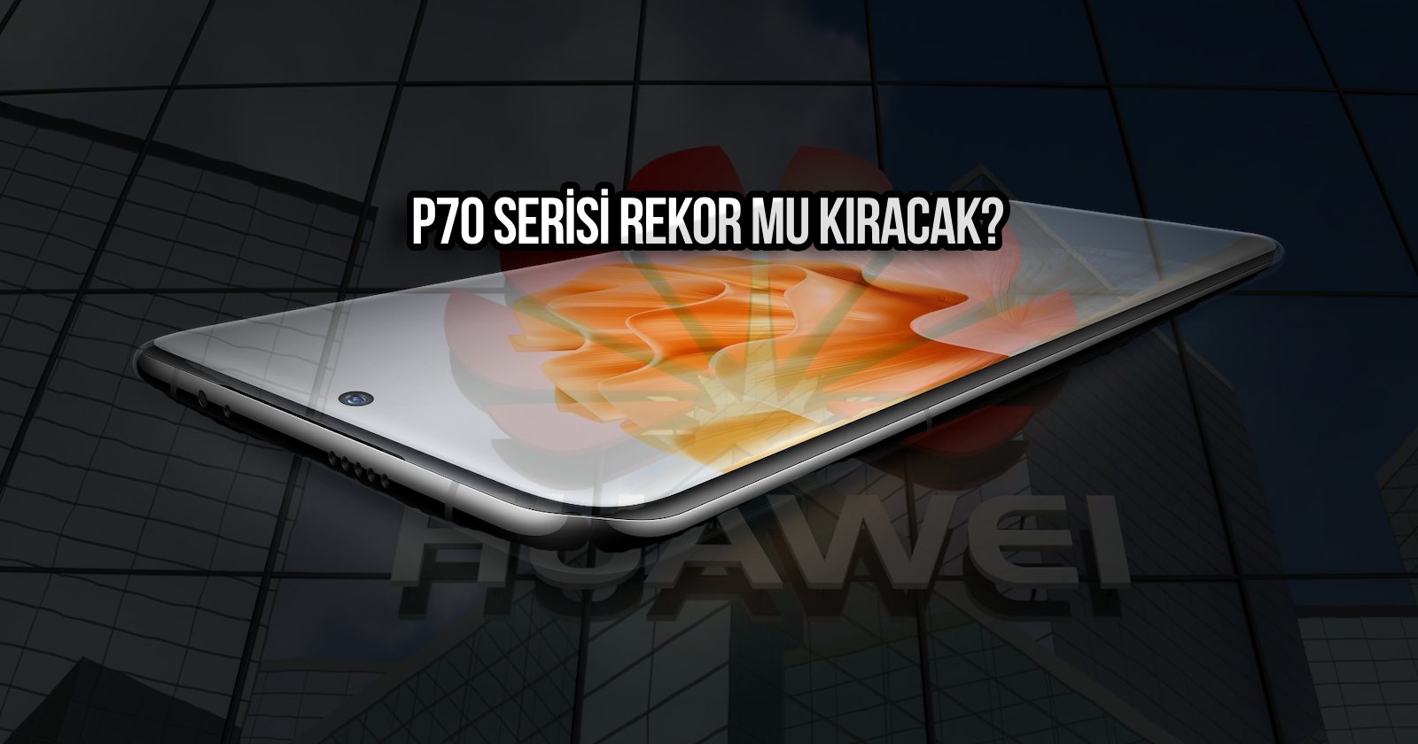 Apple analistinden değerli iddia! Huawei P70 satışları rekor kırabilir