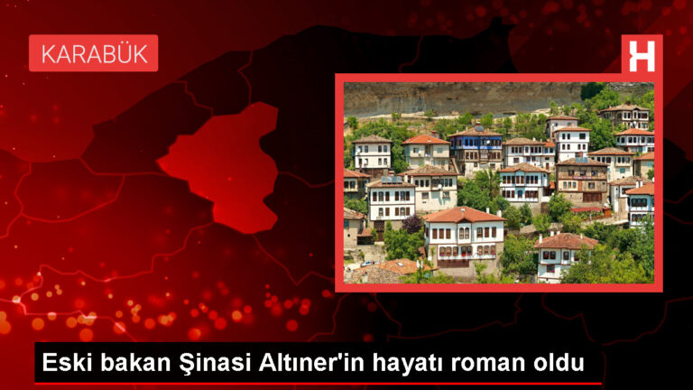 Eski bakan Şinasi Altıner’in hayatı roman oldu