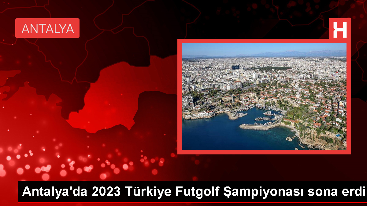 2023 Türkiye Futgolf Şampiyonası ve The Grand Final Turkish Open Antalya’da Sona Erdi