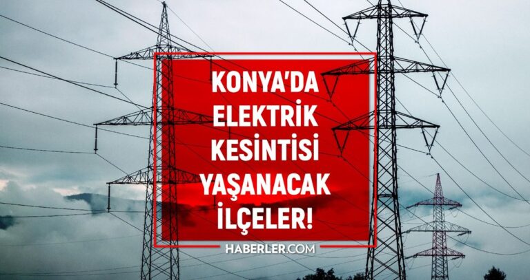 30 Aralık Konya elektrik kesintisi! GÜNCEL KESİNTİLER! Konya’da elektrik ne zaman gelecek?