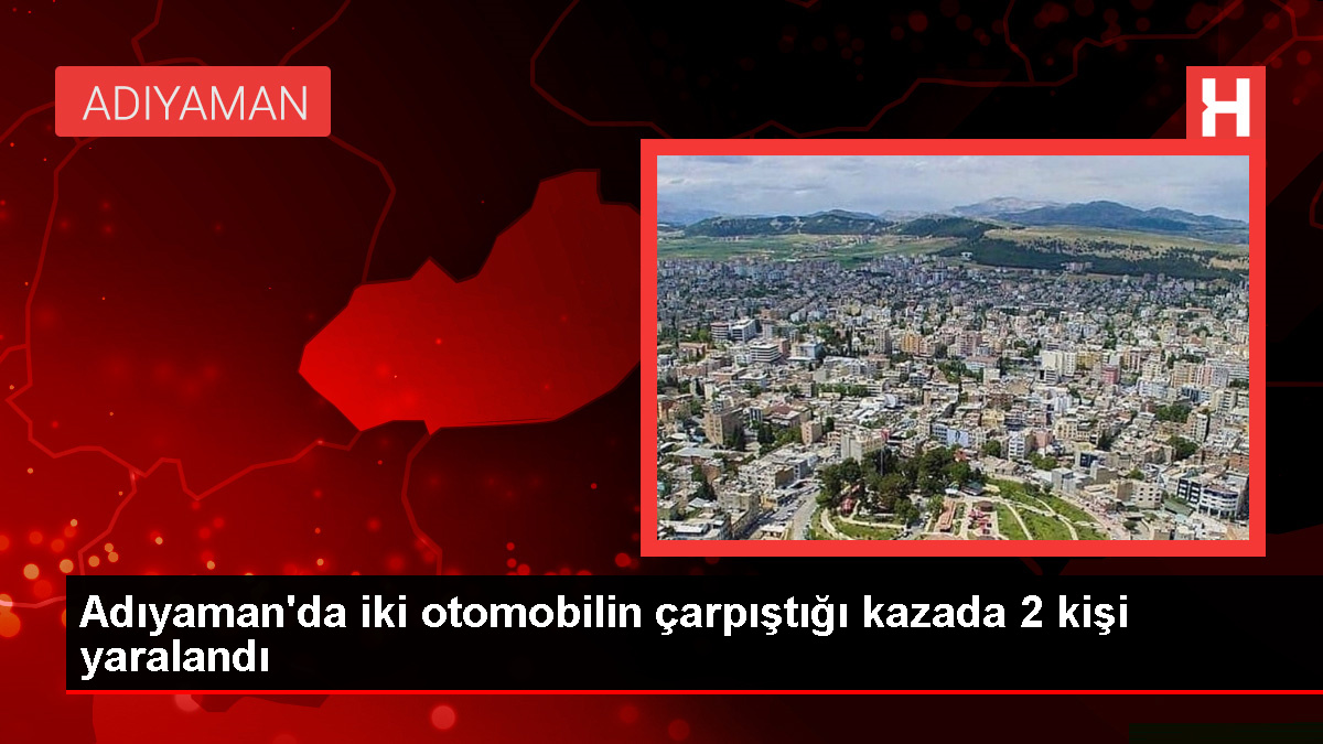 Adıyaman’da Otomobil Çarpışması: 2 Yaralı