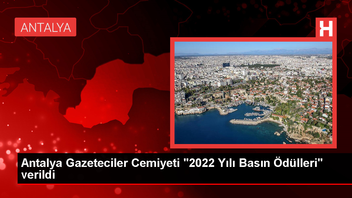 Antalya Gazeteciler Cemiyeti 2022 Basın Mükafatları Sahiplerini Buldu