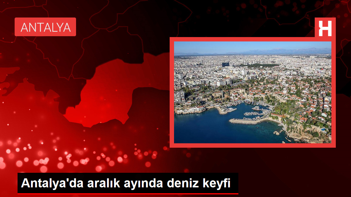 Antalya’da aralık ayında deniz keyfi