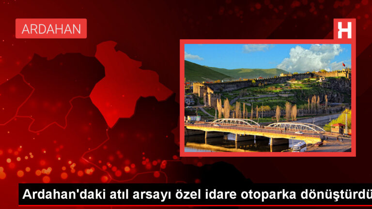 Ardahan’da Atıl Arazi Açık Otoparka Dönüştürüldü