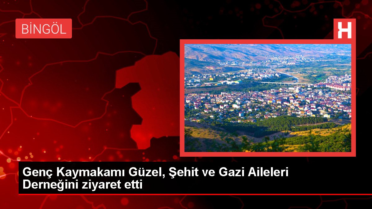 Bingöl’ün Genç Kaymakamı Şehit ve Gazi Aileleri Derneğini Ziyaret Etti