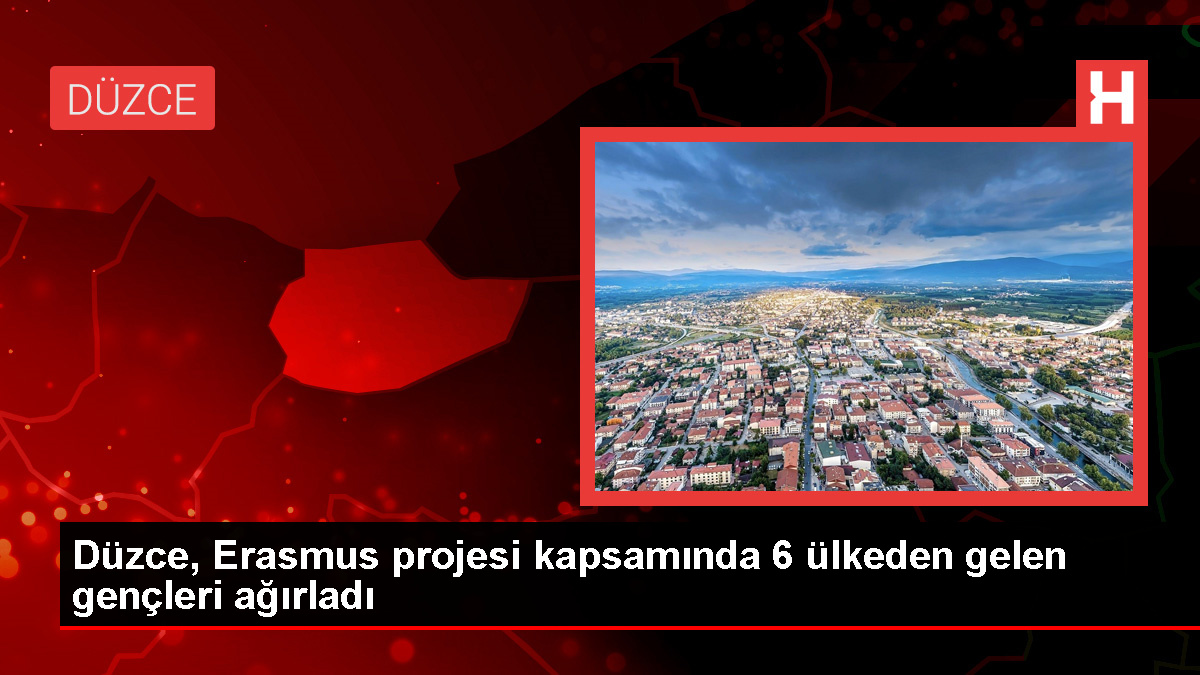 Düzce, Avrupa Birliği destekli Erasmus Gençlik Değişimi Projesi’ne ev sahipliği yaptı