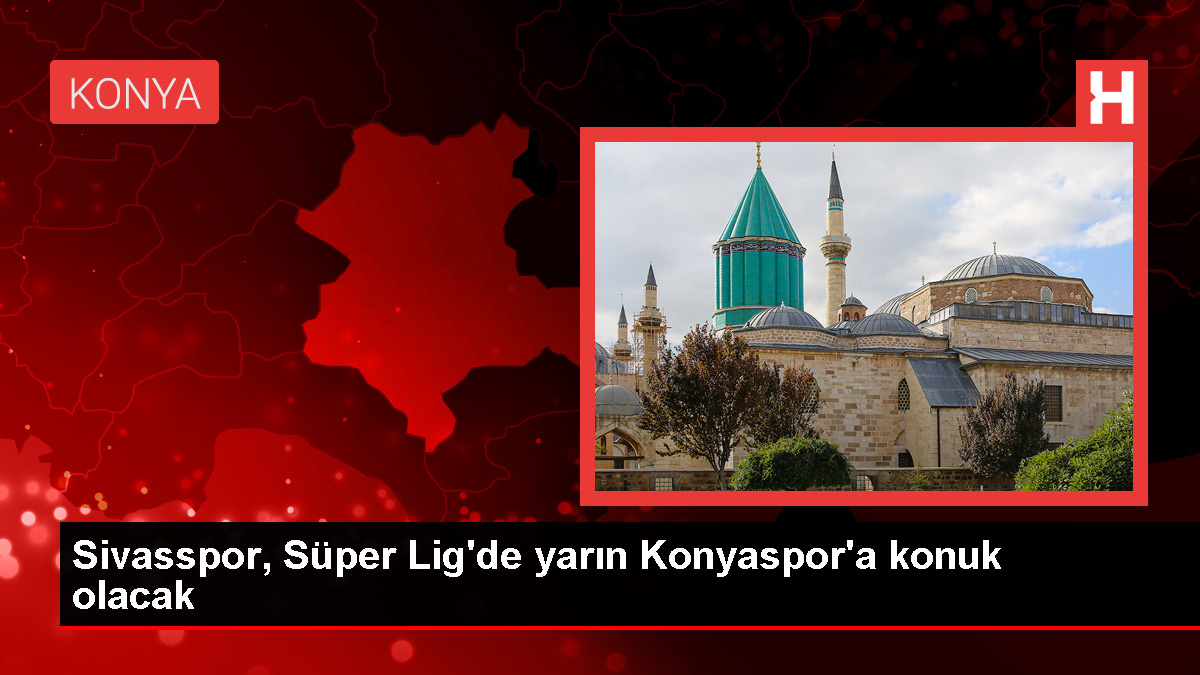 EMS Yapı Sivasspor, TÜMOSAN Konyaspor ile deplasmanda karşılaşacak