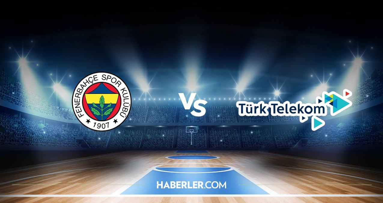 Fenerbahçe Beko – Türk Telekom Basket maçı hangi kanalda, saat kaçta? Fenerbahçe Beko – Türk Telekom Basket maçı ne zaman?