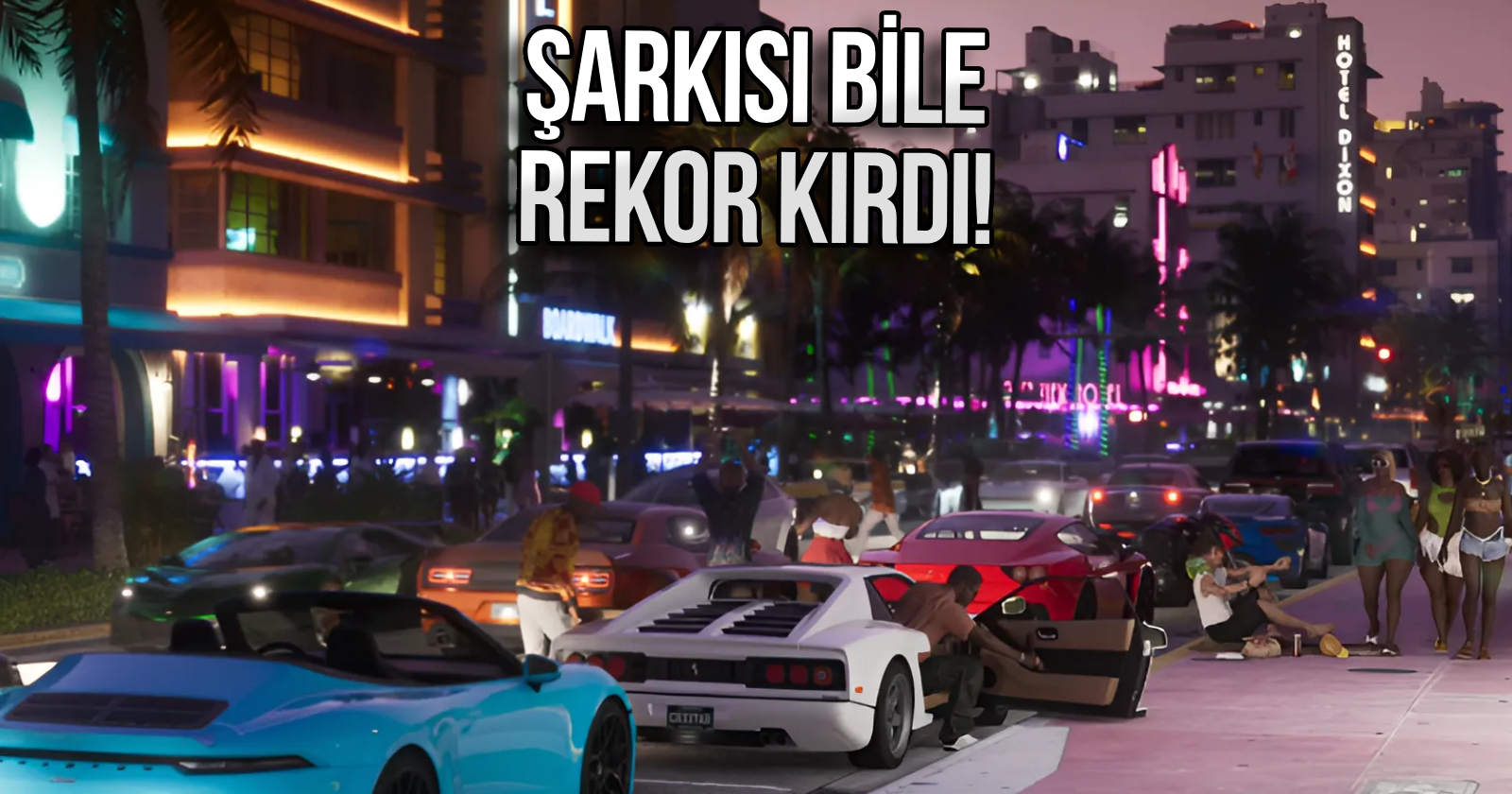 GTA 6 fragmanı, bir şarkıyı ünlü etti!