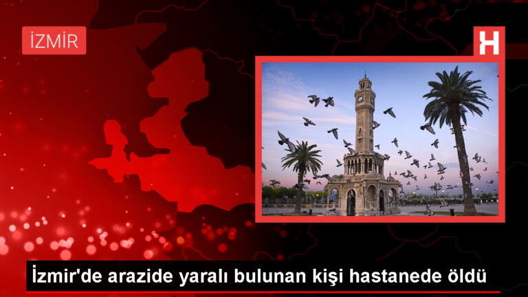 İzmir’de Yaralı Kişi Hayatını Kaybetti