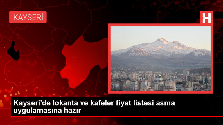 Kayseri’de Lokanta ve Kafelerde Fiyat Listesi Zorunluluğu