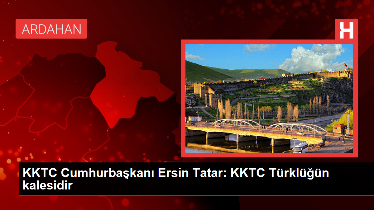 KKTC Cumhurbaşkanı Ersin Tatar: KKTC Türklüğün kalesidir