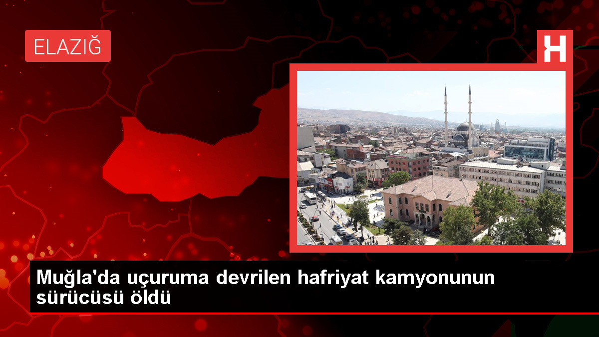 Muğla’da Hafriyat Kamyonu Uçuruma Devrildi: 1 Ölü