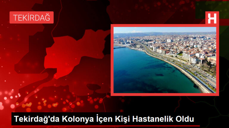 Tekirdağ’da Kolonya İçen Kişi Hastanelik Oldu