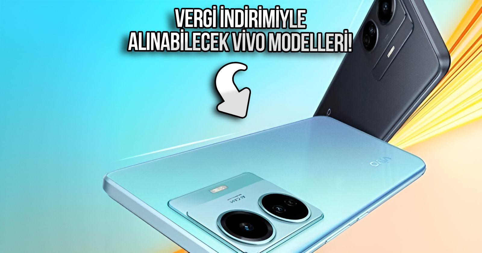 Vergi indirimiyle alınabilecek Vivo akıllı telefonlar!