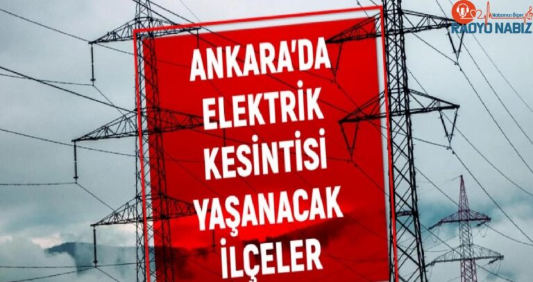 27 Ocak Ankara elektrik kesintisi! GÜNCEL KESİNTİLER! Ankara’da elektrikler ne zaman gelecek? Ankara’da elektrik kesintisi!