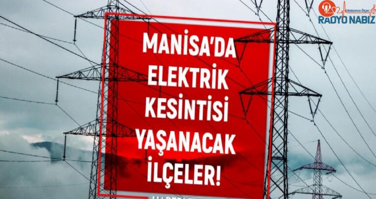 27 Ocak Manisa elektrik kesintisi! GÜNCEL KESİNTİLER! Manisa’da elektrik ne zaman gelecek? Manisa’da elektrik kesintisi!