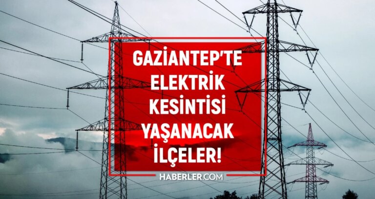 3 Ocak 2024 Gaziantep elektrik kesintisi! GÜNCEL KESİNTİLER Gaziantep’te elektrikler ne zaman gelecek?