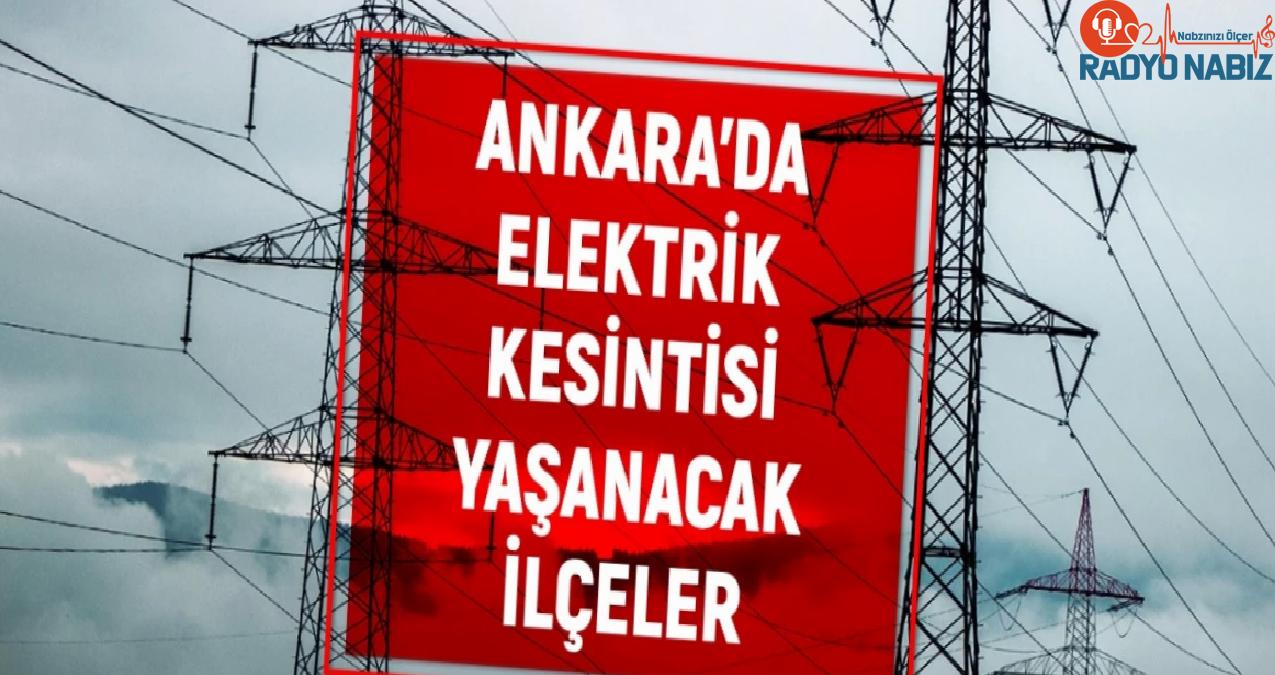 30 Ocak Ankara elektrik kesintisi! ŞİMDİKİ KESİNTİLER! Ankara’da elektrikler ne vakit gelecek? Ankara’da elektrik kesintisi!