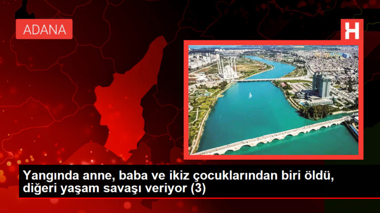 Adana’da elektrikli soba yangınında ikiz kardeşler hayatını kaybetti