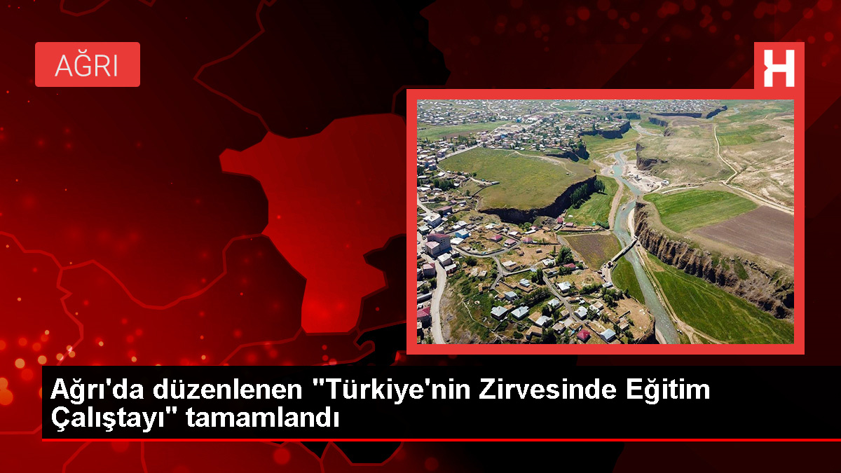 Ağrı’da Eğitim Çalıştayı Tamamlandı