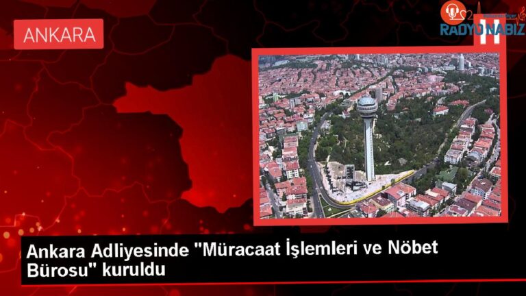 Ankara Cumhuriyet Başsavcılığında Müracaat İşlemleri ve Nöbet Bürosu Kuruldu