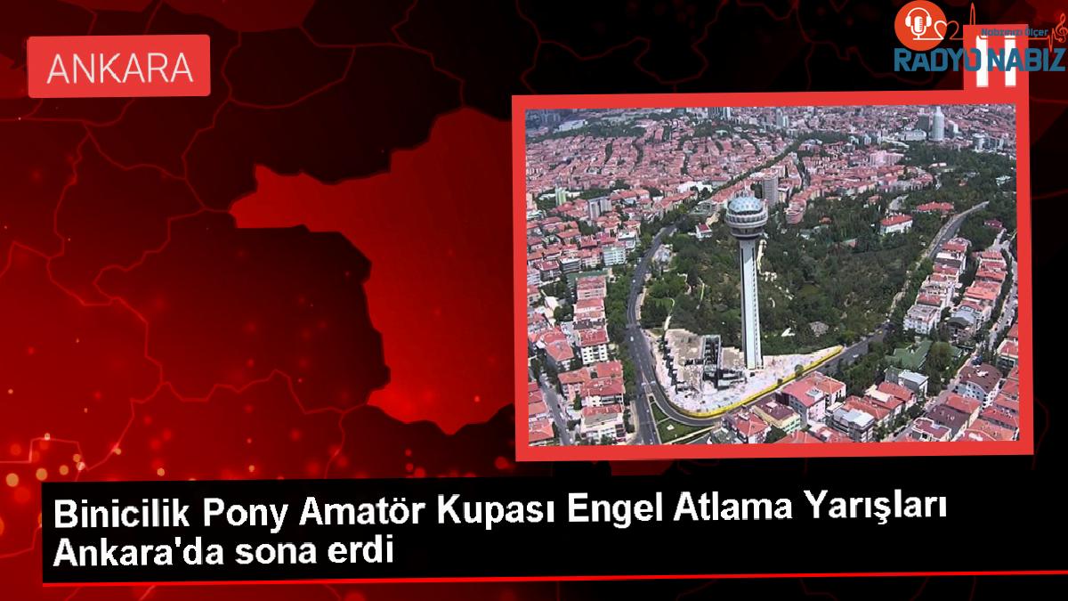 Ankara’da Binicilik Pony Amatör Kupası Engel Atlama Yarışları Tamamlandı