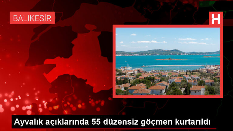 Ayvalık açıklarında 55 düzensiz göçmen kurtarıldı