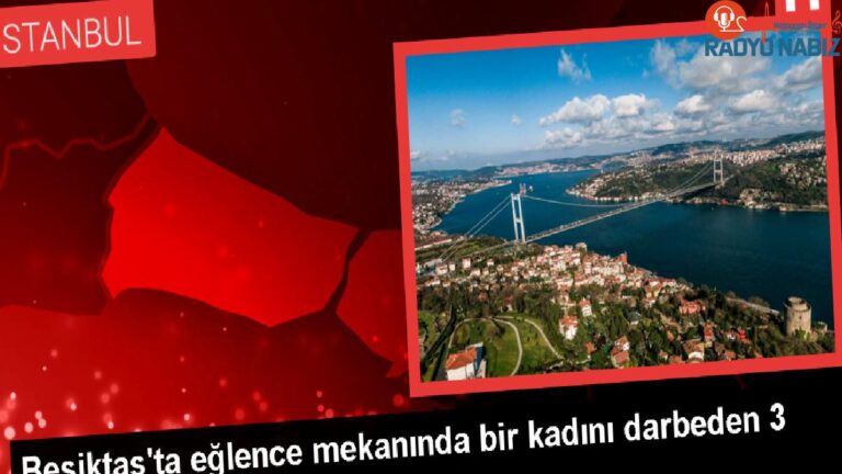 Beşiktaş’ta eğlence mekanında bir kadını darbeden 3 şüpheli yakalandı