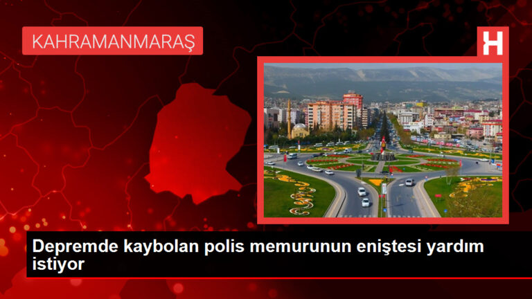 Depremde kaybolan polis memurunun eniştesi yardım istiyor