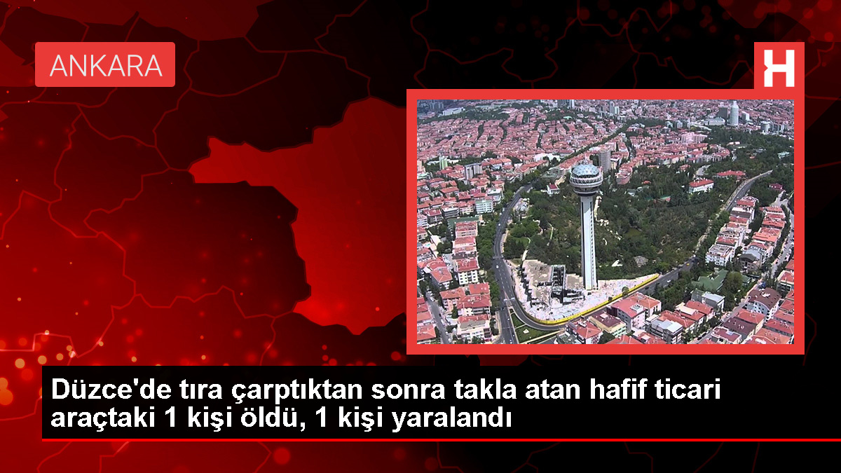 Düzce’de Tıra Çarpan Araç Takla Attı: 1 Ölü, 1 Yaralı