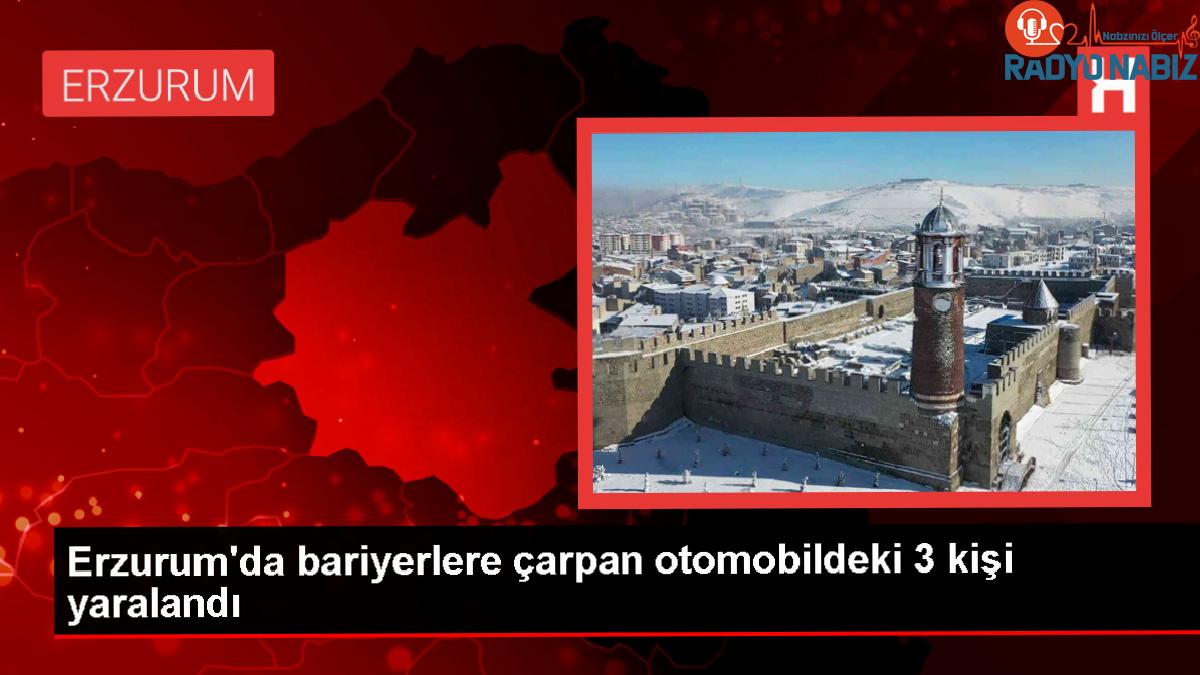 Erzurum’da bariyerlere çarpan otomobilde 3 kişi yaralandı