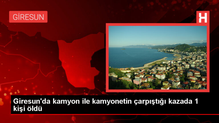 Giresun’da Kamyonet ile Kamyon Çarpışması: 1 Ölü