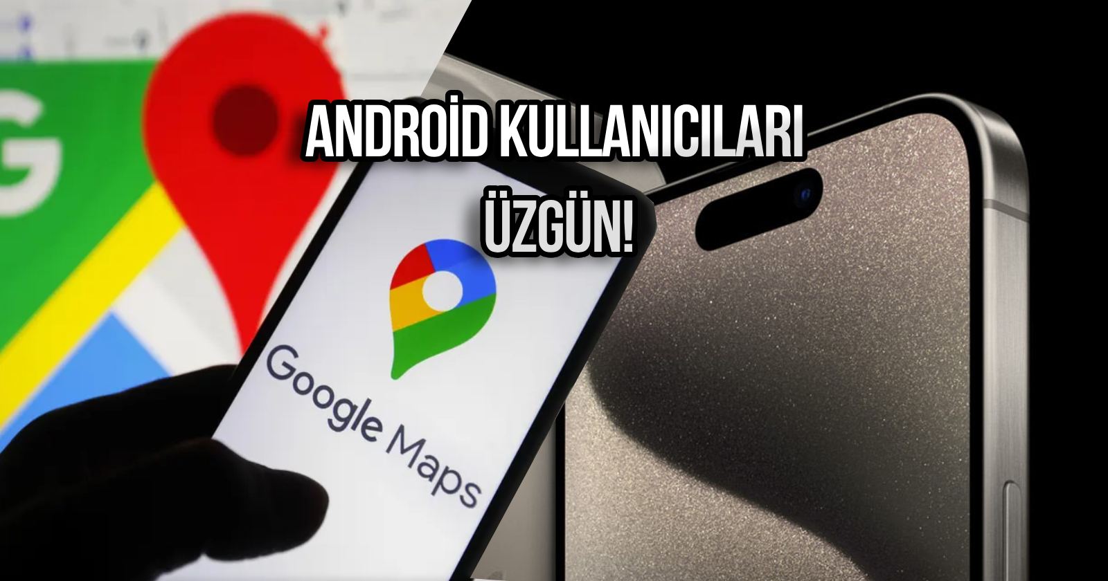 iPhone için beklenen Google Haritalar özelliği geliyor!