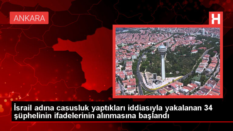 İstanbul’da Mossad adına casusluk faaliyeti iddiasıyla gözaltına alınan 34 şüphelinin ifadeleri alınıyor