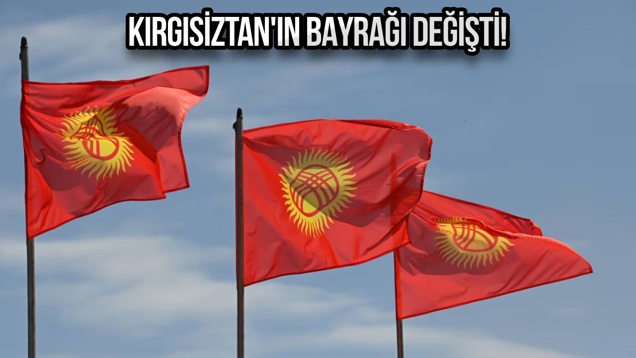 Kırgızistan resmi bayrağı değişti! İşte yeni hali