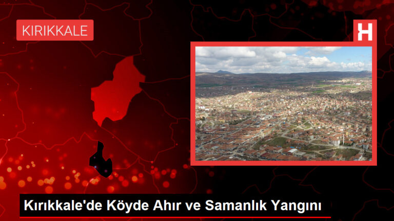 Kırıkkale’de Köyde Ahır ve Samanlık Yangını