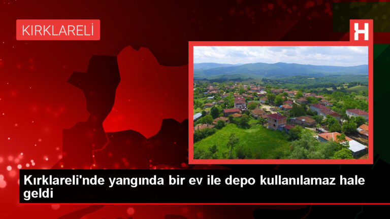 Kırklareli’nde çıkan yangında ev ve depo kullanılamaz hale geldi