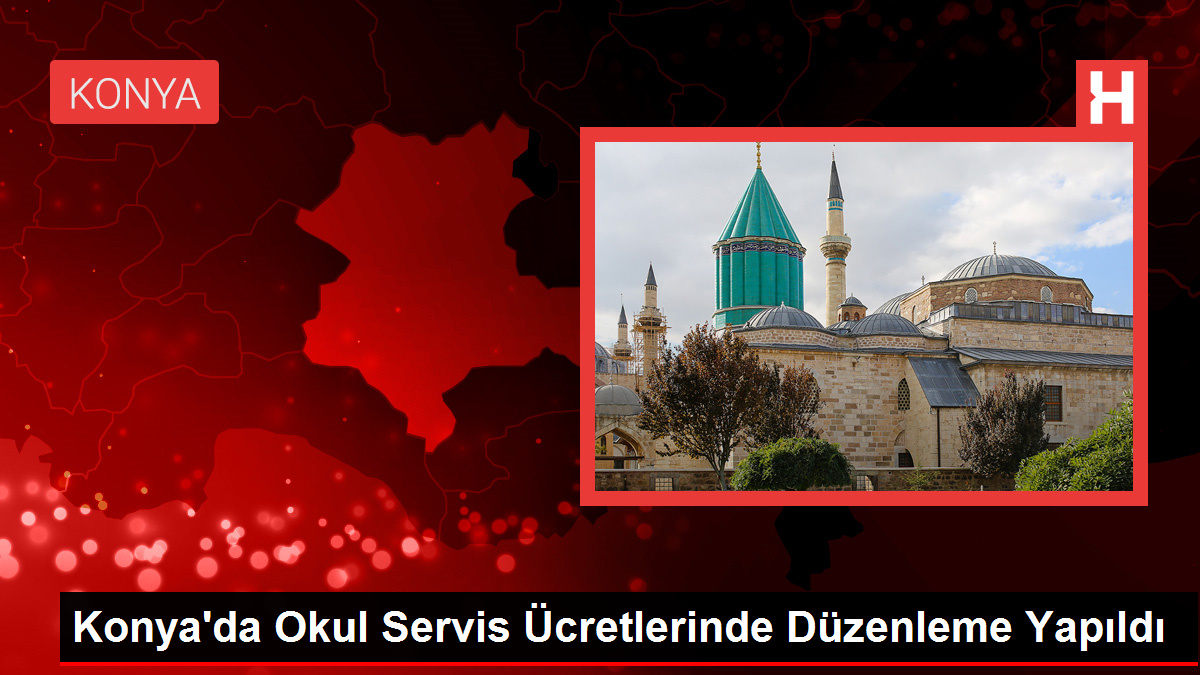 Konya’da Okul Servis Ücretlerinde Düzenleme Yapıldı