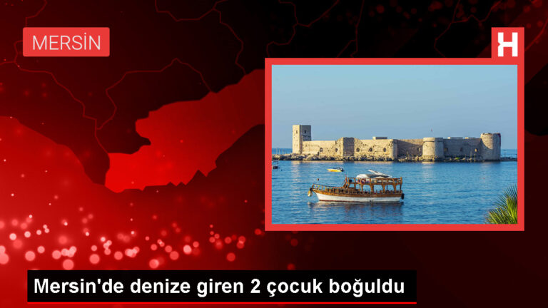 Mersin’de Denize Giren 2 Çocuk Boğuldu