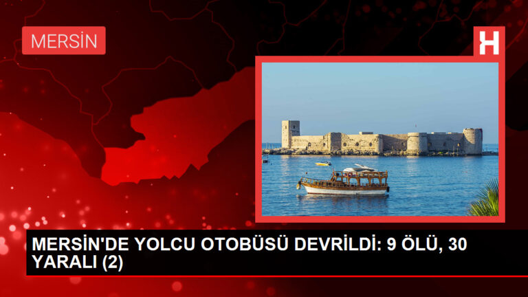 Mersin’de yolcu otobüsü devrildi: 9 ölü, 30 yaralı