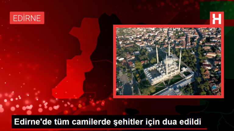 Pençe-Kilit Harekatı Şehitleri İçin Edirne’deki Camilerde Dua Edildi