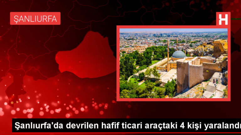 Şanlıurfa’da hafif ticari araç devrildi, 4 kişi yaralandı