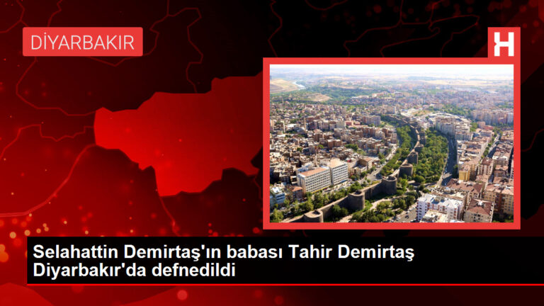 Selahattin Demirtaş’ın babası Tahir Demirtaş Diyarbakır’da defnedildi