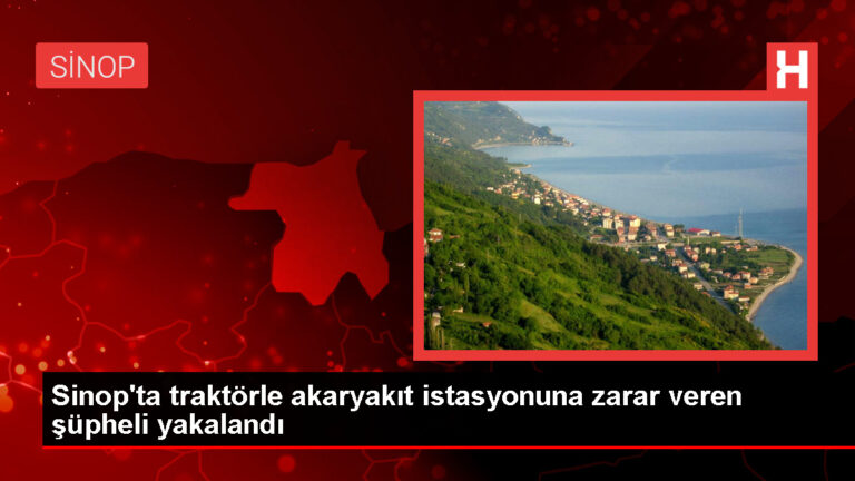 Sinop’ta Traktörle Akaryakıt İstasyonuna Zarar Veren Kişi Gözaltına Alındı