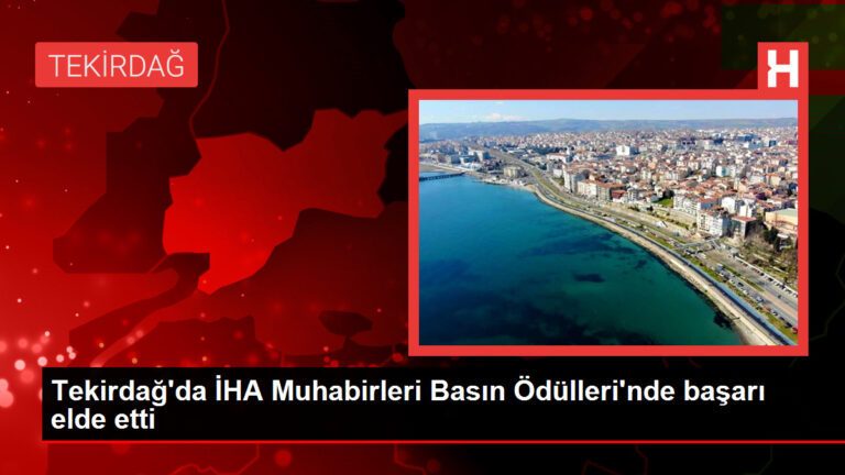 Tekirdağ’da İHA Muhabirleri Basın Ödülleri’nde muvaffakiyet elde etti