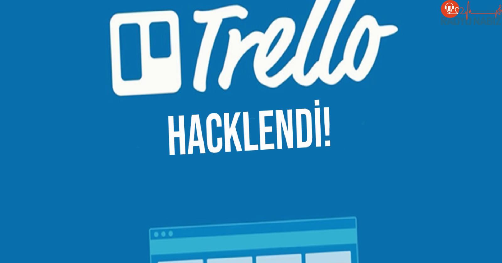 Trello hacklendi! Milyonlarca kullanıcısının verisi sızdırıldı