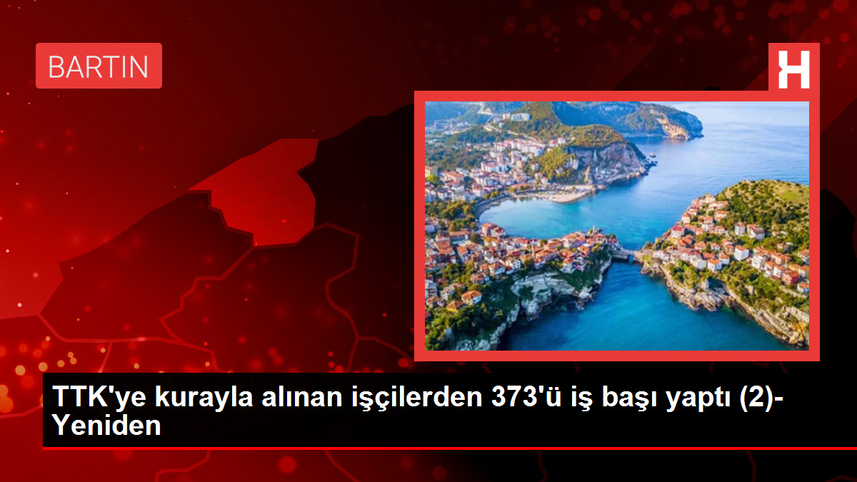 TTK’ye kurayla alınan işçilerden 373’ü iş başı yaptı (2)- Yeniden