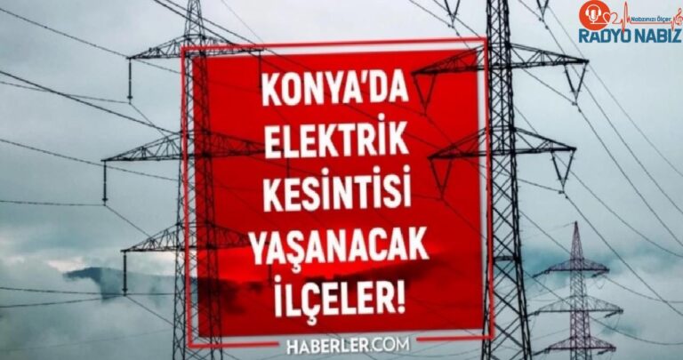 1 Şubat 2024 Konya elektrik kesintisi! GÜNCEL KESİNTİLER! Konya’da elektrik ne zaman gelecek?