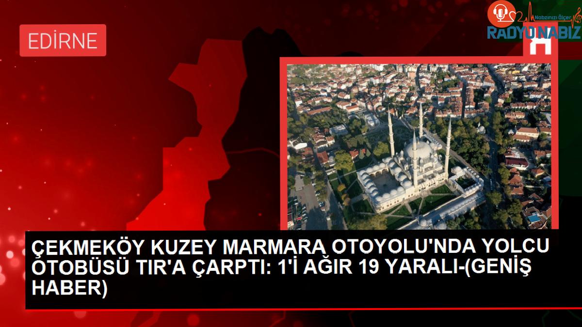 Kuzey Marmara Otoyolu’nda Otobüs ve TIR Çarpıştı: 18 Yaralı